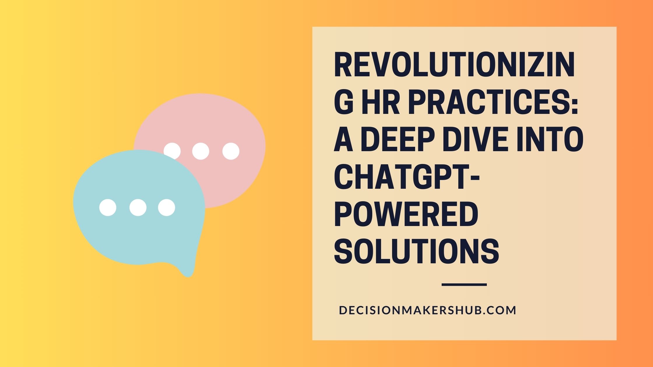 Revolutionizing HR Practices: A Deep Dive into ChatGPT-Powered Solutions