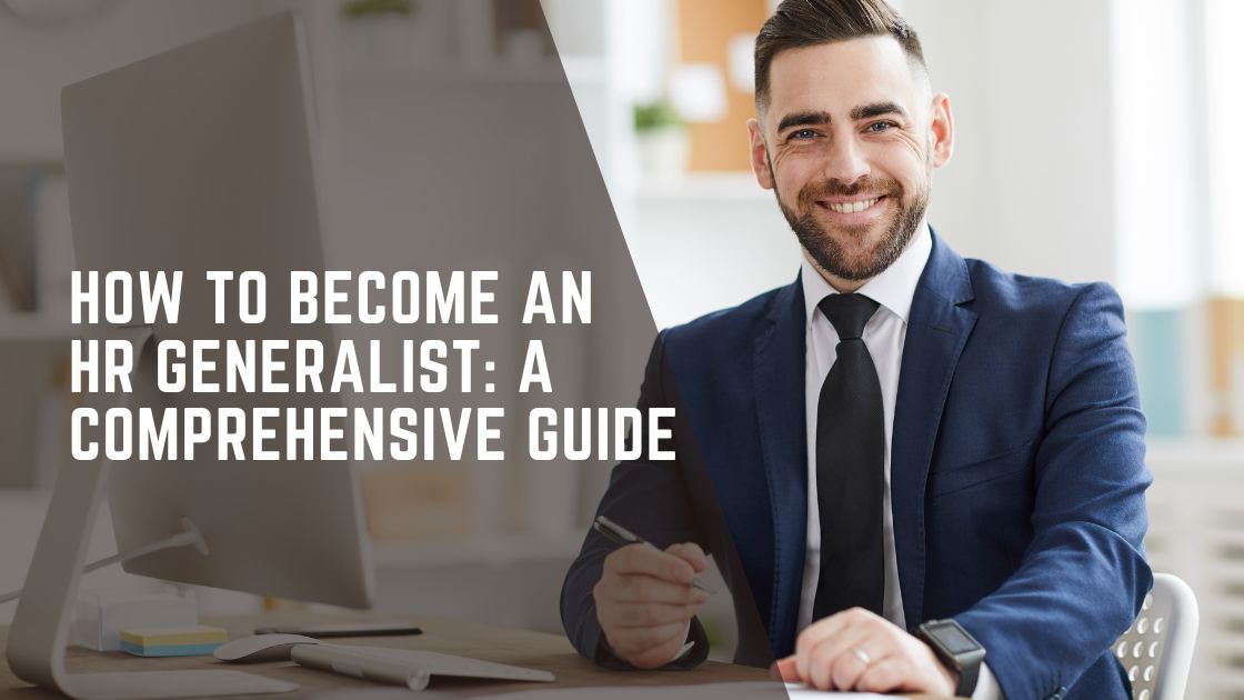How to Become an HR Generalist A Comprehensive Guide