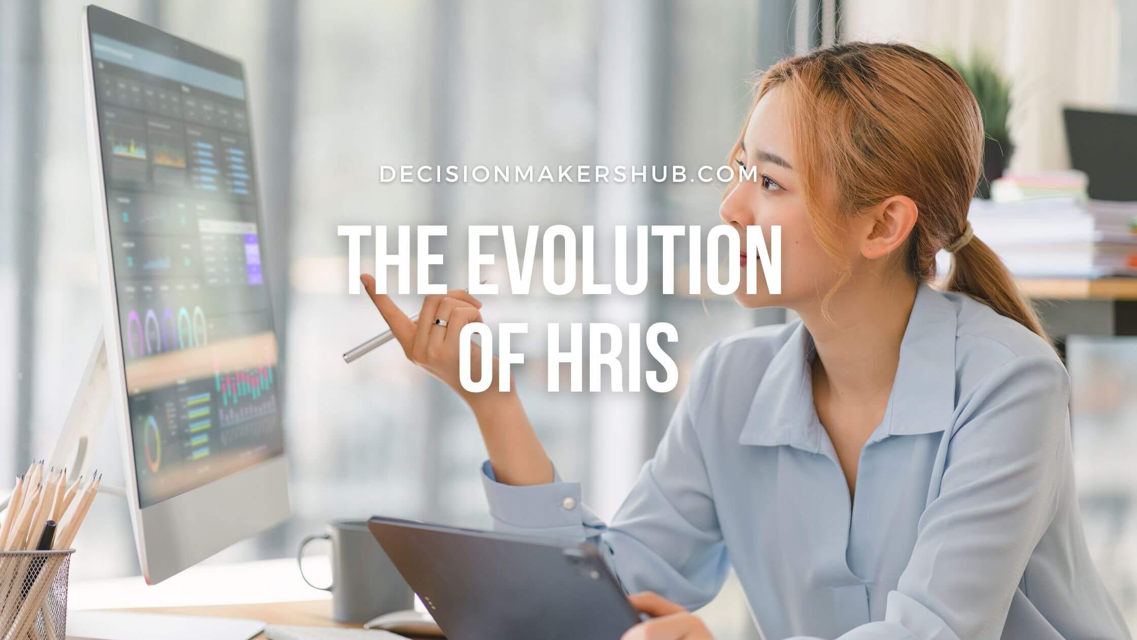 The Evolution of HRIS: From Paper-Based Systems to Cloud-Based to AI Solutions