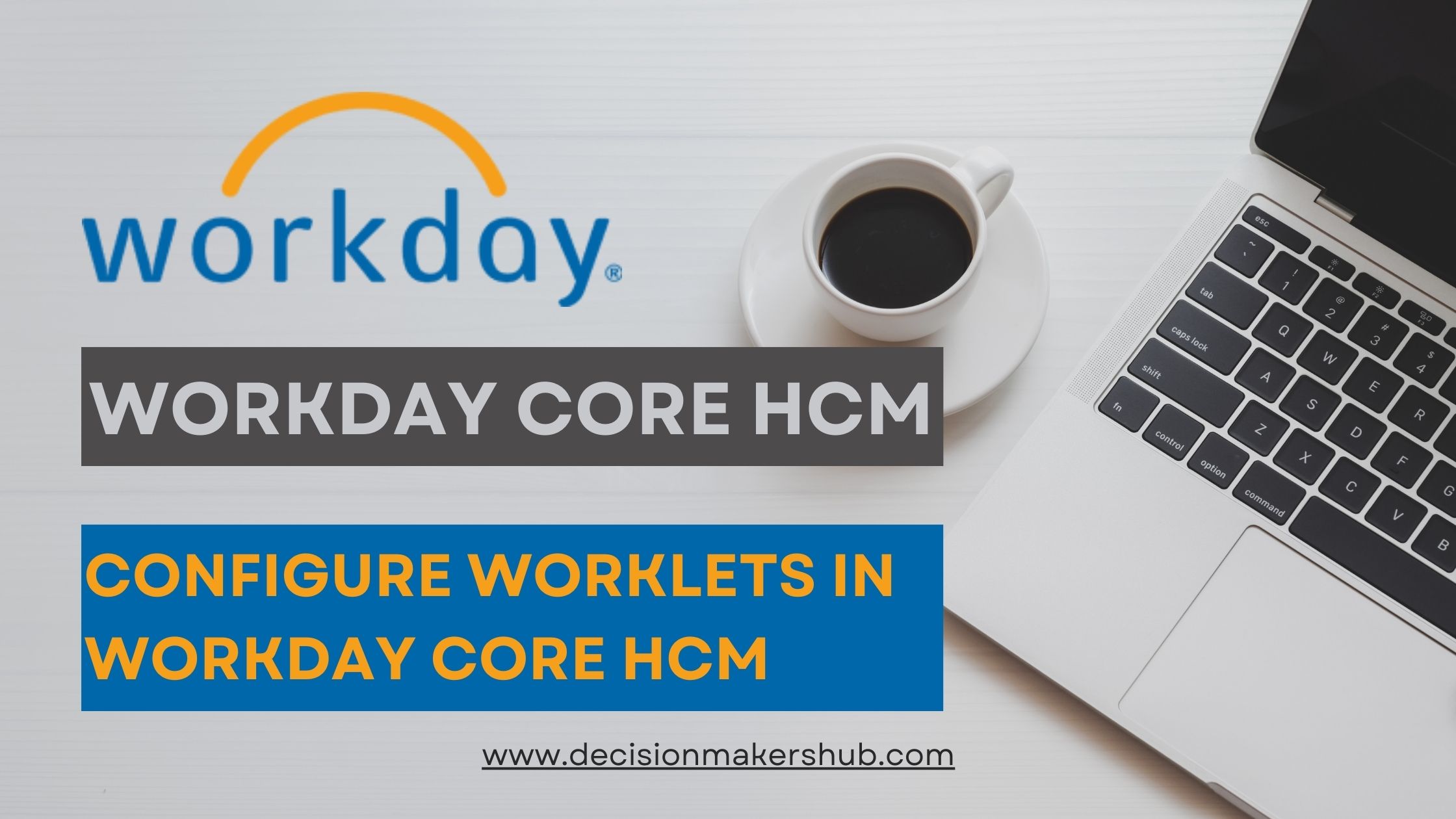 How to Configure Worklets in Workday Core HCM A Step-by-Step Guide