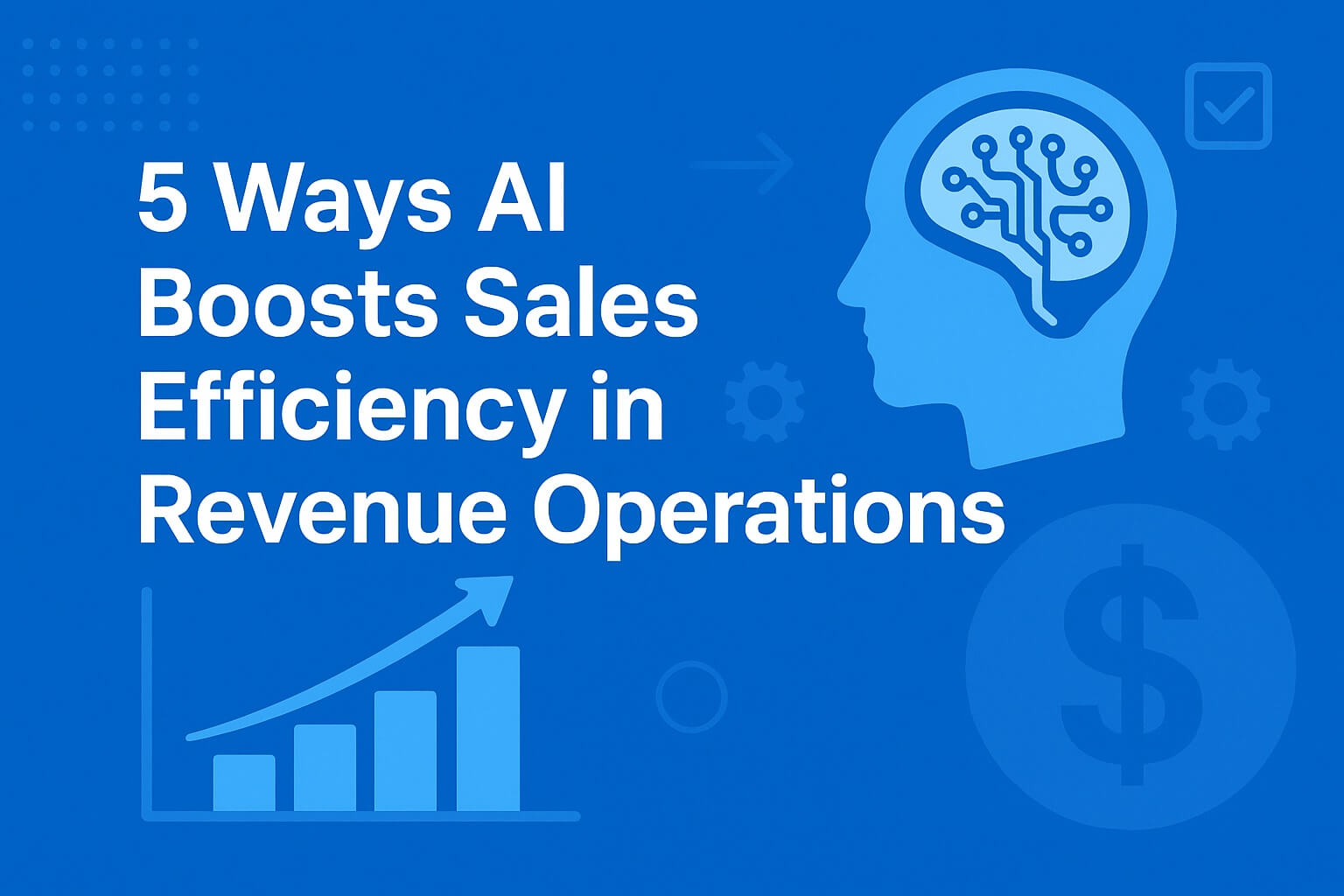5 Ways AI Boosts Sales Efficiency in Revenue Operations