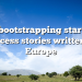 10 bootstrapping startup success stories written in Europe